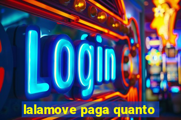 lalamove paga quanto